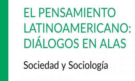 “El pensamiento latinoamericano: diálogos en alas” Bialakowsky, Arnold-Cathalifaud y Martins.