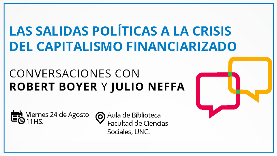Las salidas Políticas a la crisis del Capitalismo Financiarizado – R. Boyer y J. Neffa