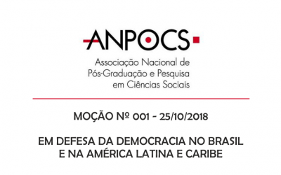 Moção nº 001 – 25/10/2018,  ANPOCS – Em defesa da democracia no Brasil e na América Latina e Caribe