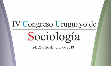 IV Congreso Uruguayo de Sociología, prórroga resúmenes 28 de febrero 2019