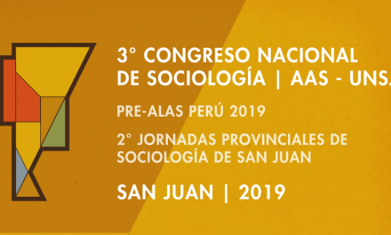 Convocatoria a resúmenes 3er Congreso Argentino de Sociología – Pre ALAS San Juan