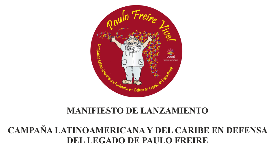 Manifiesto de Lanzamiento de la Campaña Latinoamericana y Caribeña en Defensa del Legado de Paulo Freire