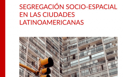 Nueva publicación de lectura gratuita: Segregación socio-espacial en las ciudades latinoamericanas