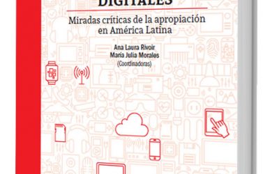 Tecnologías digitales. Miradas críticas de la apropiación en América Latina