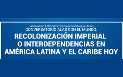 Recolonización imperial o interdependencias en América Latina y El Caribe hoy