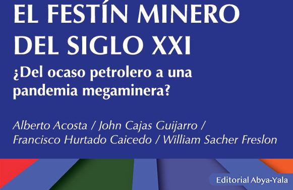 LIBRO: EL FESTIN MINERO DEL SIGLO XXI