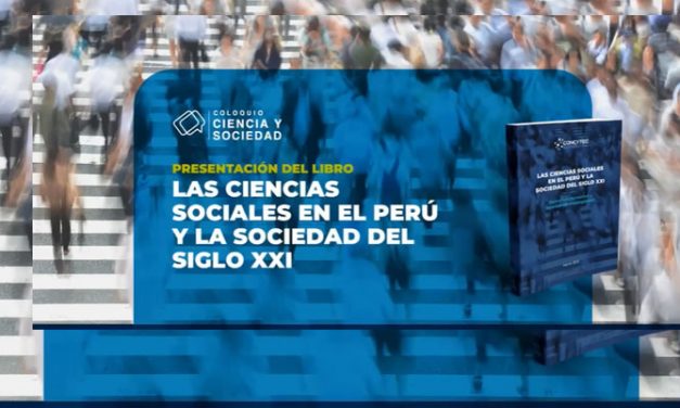 CONCYTEC – LAS CIENCIAS SOCIALES EN EL PERÚ Y LA SOCIEDAD DEL SIGLO XXI. DEMANDA FORMATIVA Y AGENDA DE INVESTIGACIÓN